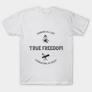 True Freedom Farming All Day Stargazing at Night T-Shirt